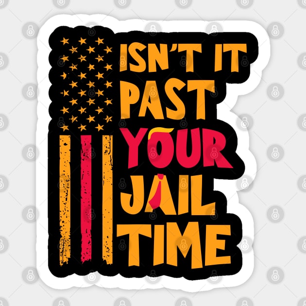 Isn't-it-past-your-jail-time Sticker by SonyaKorobkova